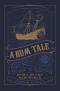 A Rum Tale: Spirit of the New World (Joseph Piercy)