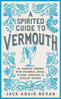 A Spirited Guide to Vermouth (Jack Adair Bevan)