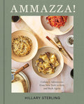 AMMAZZA!: Culinary Adventures from New York to Italy and Back Again (Hillary Sterling) *Signed*