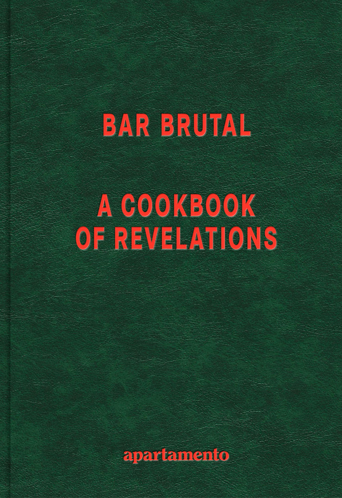 Bar Brutal: A Cookbook of Revelations (Apartamento)