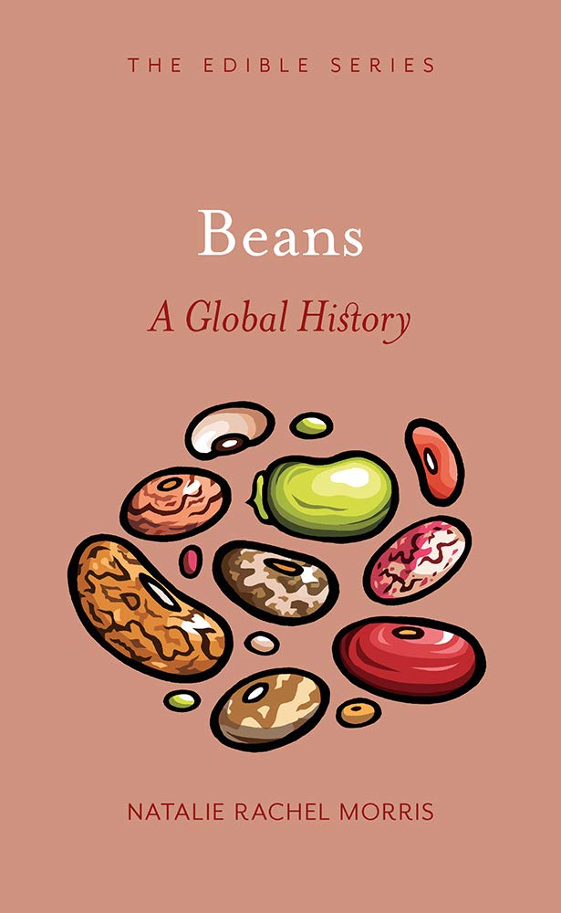 Beans: A Global History (Natalie Rachel Morris)