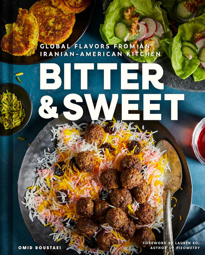 Bitter & Sweet: Global Flavors from an Iranian-American Kitchen (Omid Roustaei) *Signed*