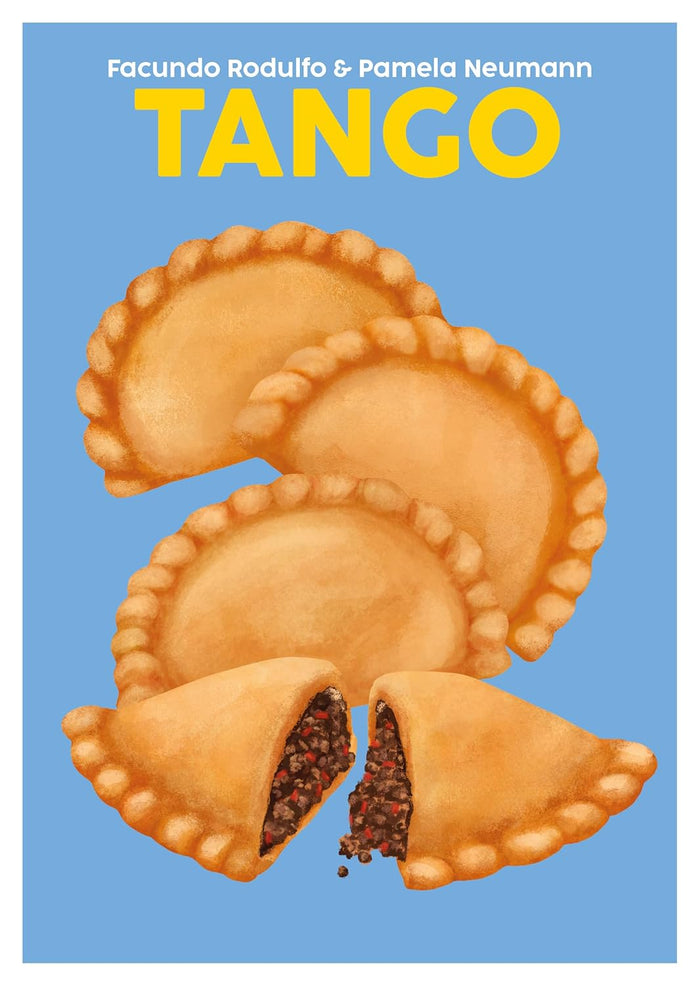 Blasta Books #14: Tango: The Flavours and Traditions of Argentina (Facundo Rodulfo, Pam Neuman)n