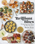 Brilliant Bites: 75 Amazing Small Bites for Any Occasion (Maegan Brown) (Copy)