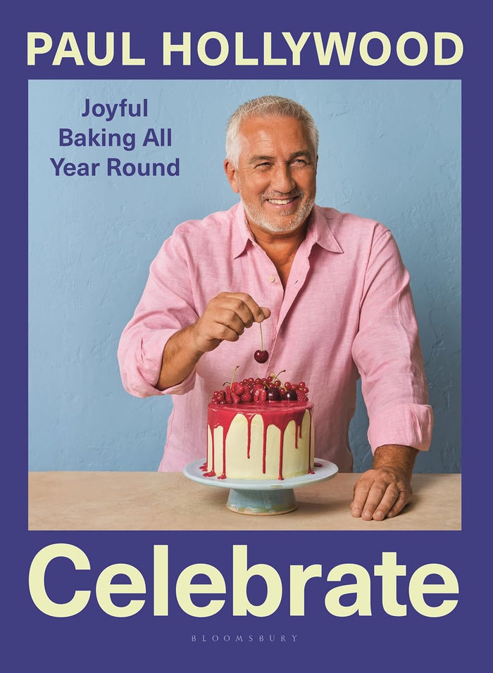 Celebrate: Joyful Baking All Year Round (Paul Hollywood)