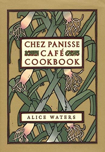 Chez Panisse Cafe Cookbook (Alice Waters, David Tanis & Fritz Streiff) *Signed*