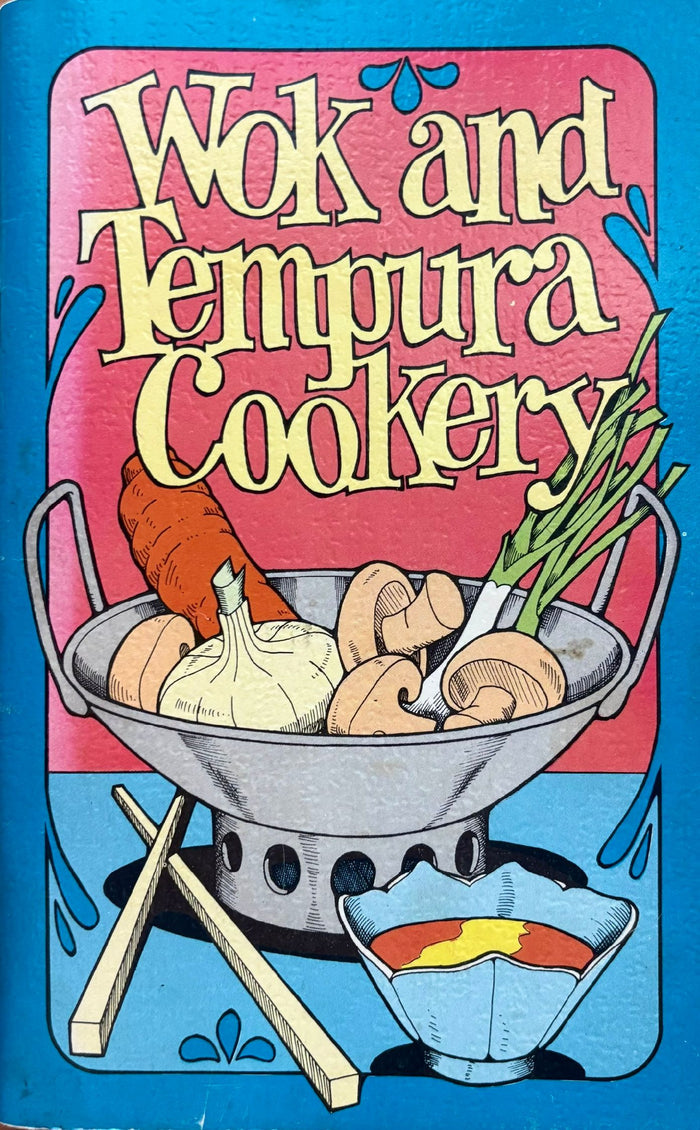 (Chinese) Irena Chalmers & Barbara Farr. Wok and Tempura Cookery