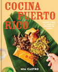 Cocina Puerto Rico: Recipes from My Abuela’s Kitchen to Yours (Mia Castro)