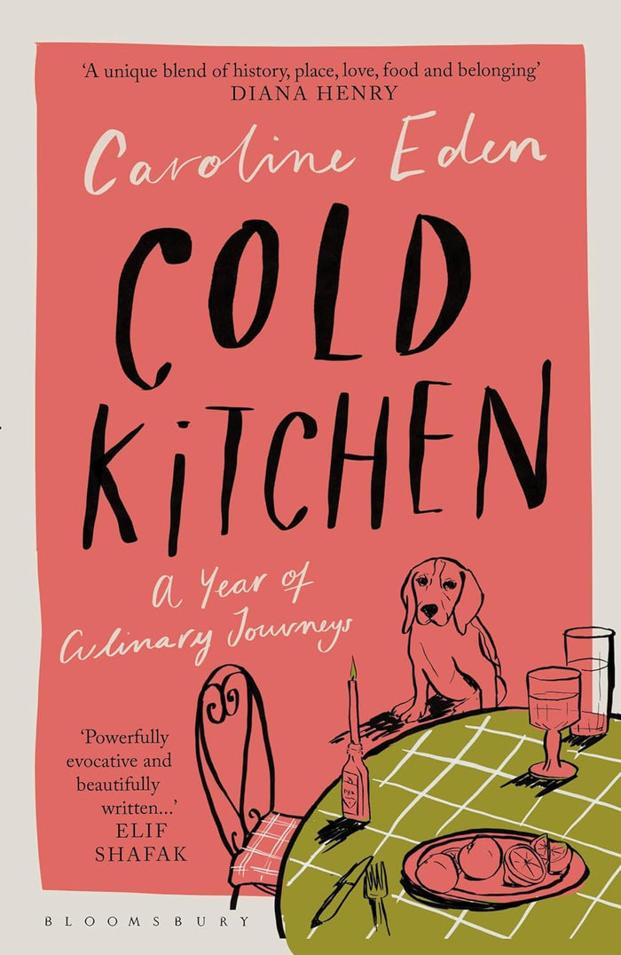 Cold Kitchen: A Year of Culinary Travels (Caroline Eden)