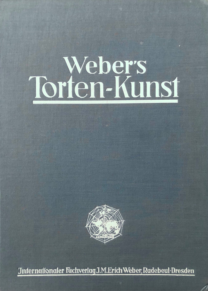 (Confectionery) Weber, J.M. Erich. Weber's Torten-Kunst.