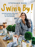 *Damaged* Swing By!: Entertaining Recipes and the New Art of Gathering (Stephanie Nass)