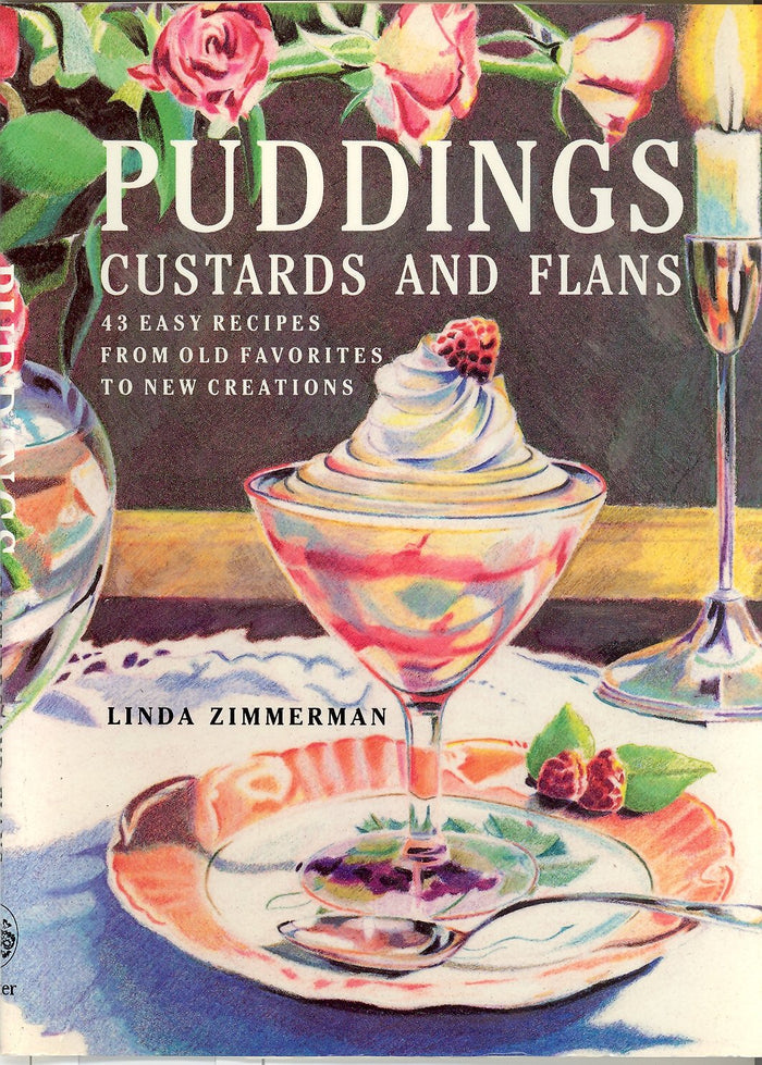 (Dessert - Pudding) Linda Zimmerman. Puddings, Custards, And Flans