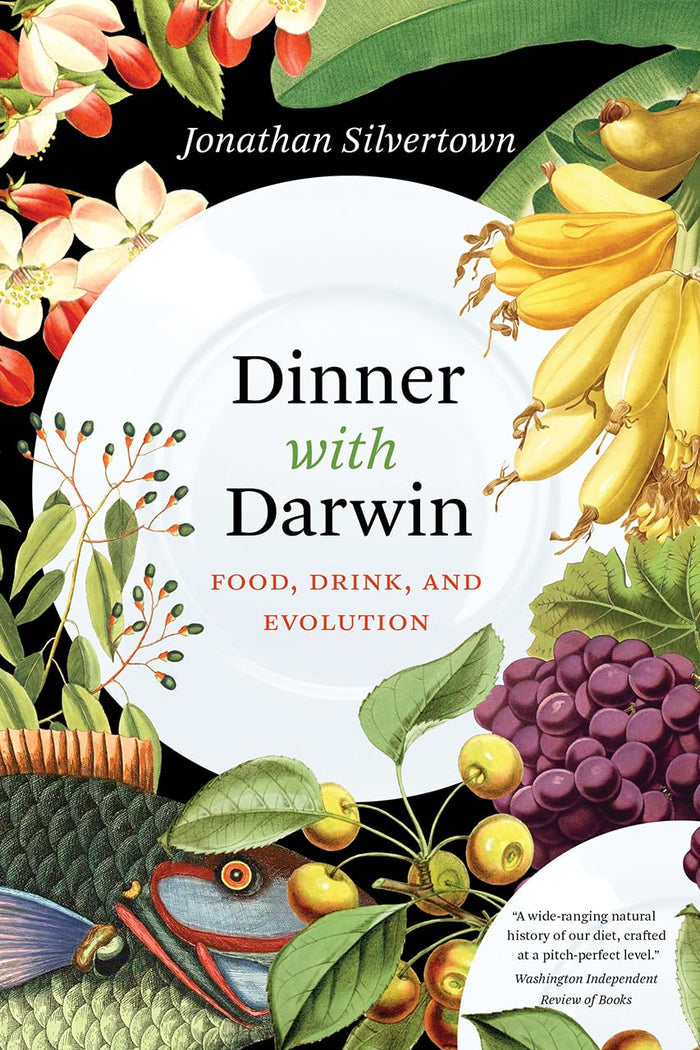 Dinner with Darwin: Food, Drink, and Evolution (Jonathan Silvertown)