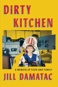 Dirty Kitchen: A Memoir of Food and Family (Jill Damatac)