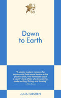 Down to Earth: An 831 Stories Romance (Julia Turshen)