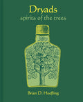 Dryads: Spirits of the Trees (Brian D. Hoefling)