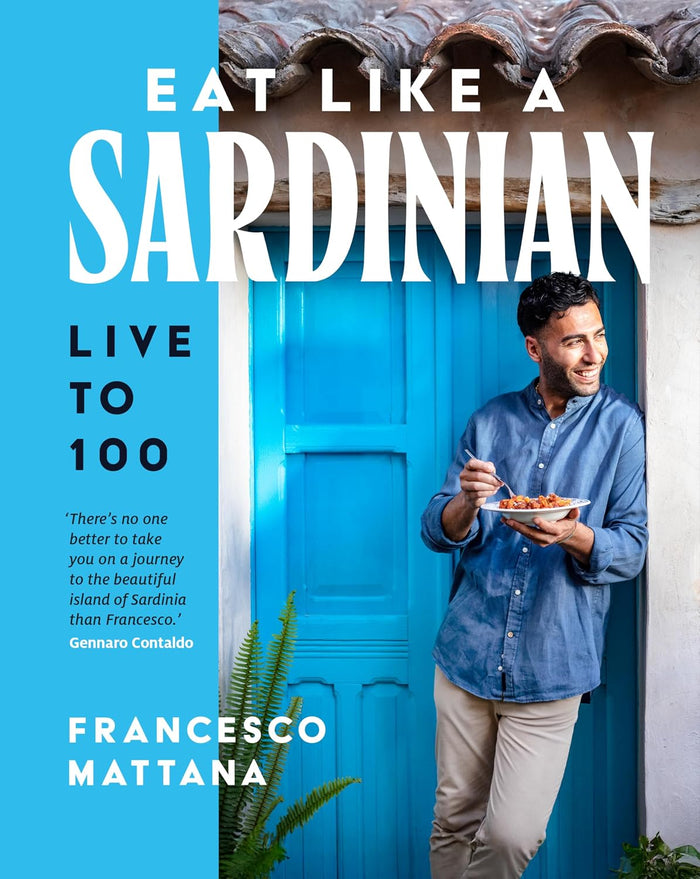 Eat Like a Sardinian: Live to 100 (Francesco Mattana)