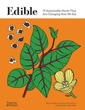 Edible: 70 Sustainable Plants That Are Changing How We Eat (Kevin Hobbs, Artur Cisar-Erlach)