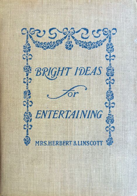 (Entertaining) Mrs. Herbert B. Linscott. Bright Ideas for Entertaining