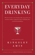 Everyday Drinking: The Distilled Kingsley Amis (Kingsley Amis)
