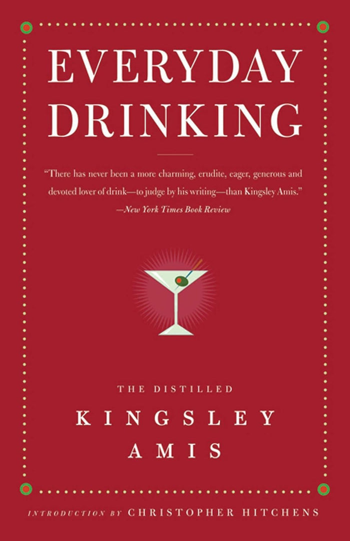 Everyday Drinking: The Distilled Kingsley Amis (Kingsley Amis)