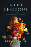Finding Freedom: A Cook's Story; Remaking a Life from Scratch (Erin French) *Signed*