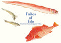 Fishes of Edo: A Guide to Classical Japanese Fishes (Kazuhiko Tajima)