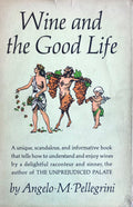 (Food Writing) Angelo Pellegrini. Wine and the Good Life. SIGNED!