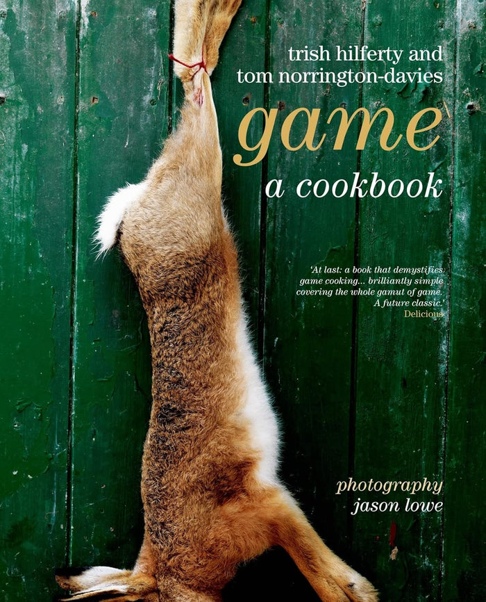 Game: A Cookbook (Trish Hilferty & Tom Norrington-Davies)