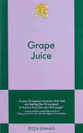 Grape Juice: An 831 Stories Romance (Eliza Dumais)