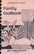 (Hawaiian) Hawaii Baptist Academy. Family Cookbook: 30th Anniversary (1949-1979)