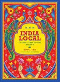 India Local: Classic Street Food Recipes (Sonal Ved)