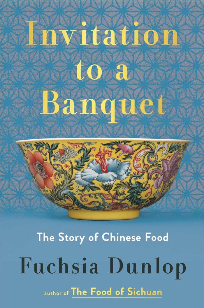 Invitation to a Banquet: The Story of Chinese Food (Fuchsia Dunlop) *Signed*