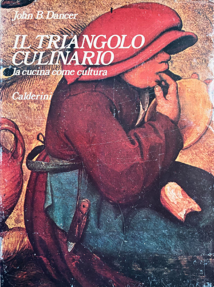 (Italian - Emilia Romagna) John B. Dancer. Il Triangolo Culinario: La Cucina Come Cultura
