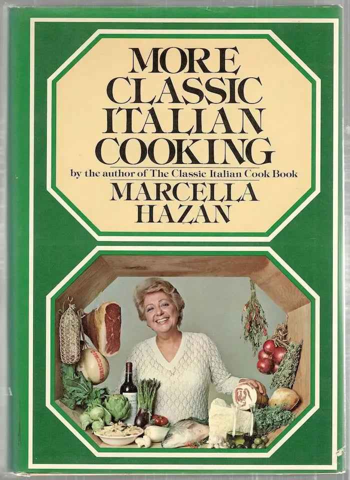 (Italian) Marcella Hazan. More Classic Italian Cooking Marcella Hazan