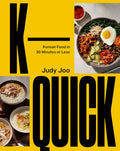 K-Quick: Korean Food in 30 Minutes or Less (Judy Joo)