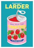 Larder: Essential Staples to Make Good Food Fast (Orla McAndrew)