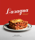 Lasagna: A Baked Pasta Cookbook (Anna Hezel)