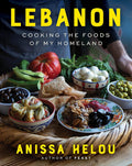 Lebanon: Cooking the Foods of My Homeland (Anissa Helou)
