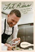 Let Rise: Stories from a Small Town Cook (Adam Loo)