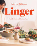 Linger: Salads, Sweets and Stories to Savor (Hetty Lui McKinnon) *Signed*