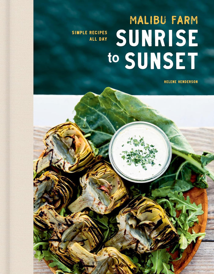 Malibu Farm Sunrise to Sunset: Simple Recipes All Day (Helene Henderson)