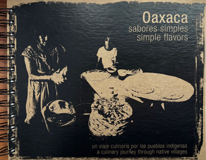 (Mexican) Yolanda Cruz. Oaxaca: Sabores Simples. *Signed*