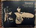 (Mexican) Yolanda Cruz. Oaxaca: Sabores Simples. *Signed*