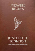 Midweek Recipes: Simple Cooking from my Edinburgh Studio (Jess Elliot Dennison) *Signed*