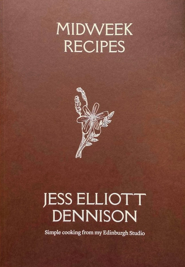 Midweek Recipes: Simple Cooking from my Edinburgh Studio (Jess Elliot Dennison) *Signed*