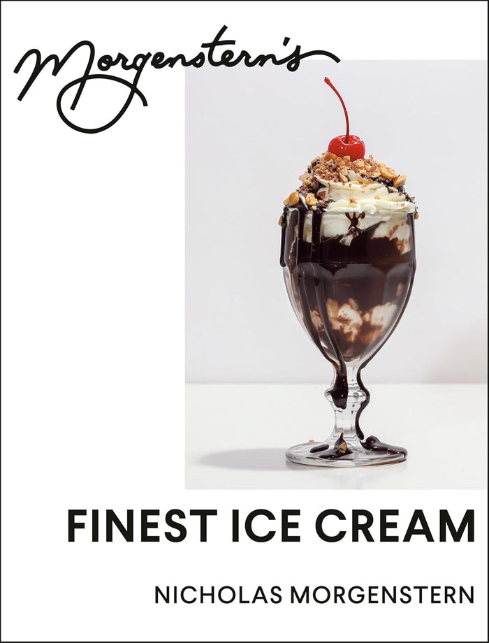 Morgenstern's Finest Ice Cream: A Cookbook (Nicholas Morgenstern)