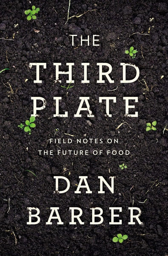 (*NEW ARRIVAL*) Dan Barber. The Third Plate: Field Notes on the Future of Food. *Signed*