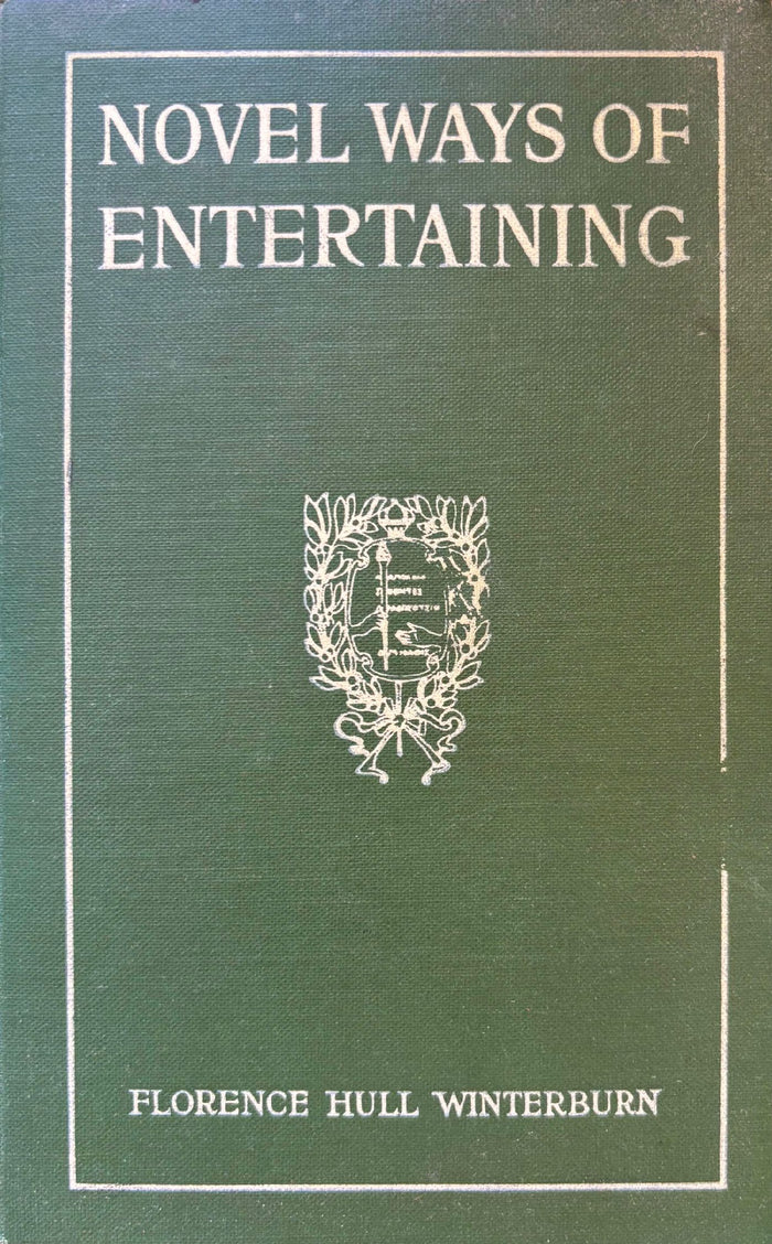 (*NEW ARRIVAL*) (Etiquette) Florence Hull Winterburn and others. Novel Ways of Entertaining