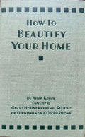 (*NEW ARRIVAL*) (Etiquette) Helen Koues. How to Beautify Your Home and Be Your Own Decorator